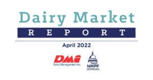 NMPF April 2022 Dairy Market Report
